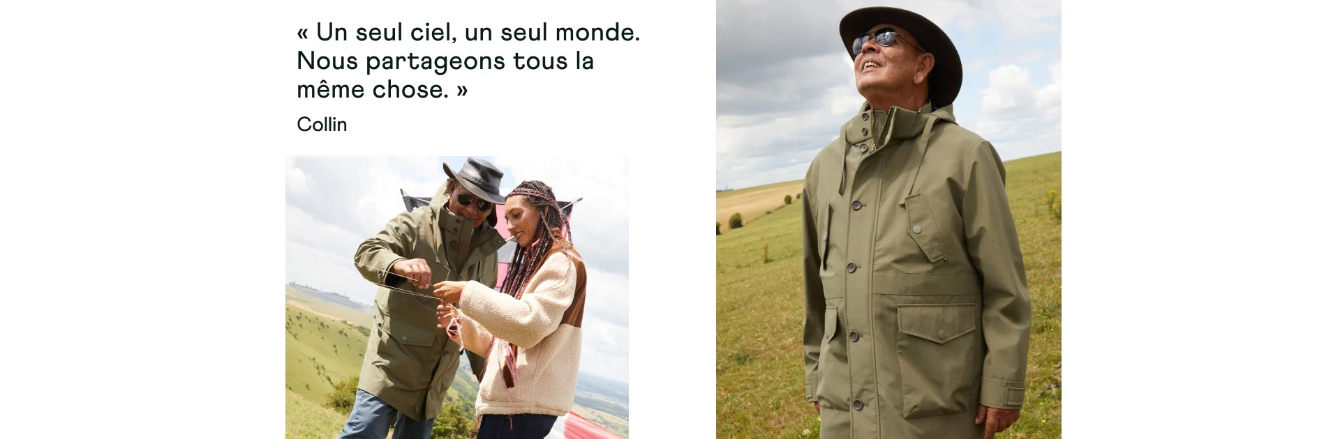 « Un seul ciel, un seul monde. Nous partageons tous la même chose. » Collin