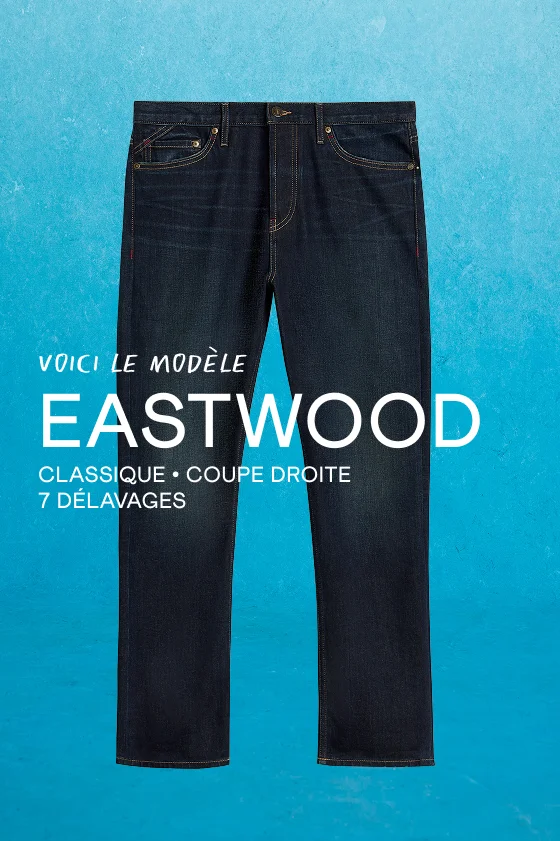 VOICI LE MODÈLE EASTWOOD CLASSIQUE. COUPE DROITE. 7 DÉLAVAGES