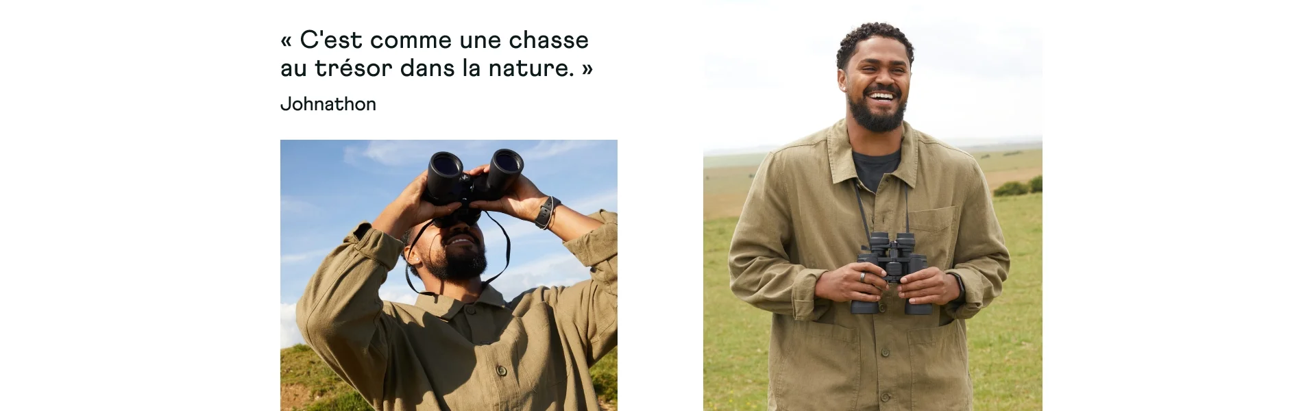 « C'est comme une chasse au trésor dans la nature. » Johnathon