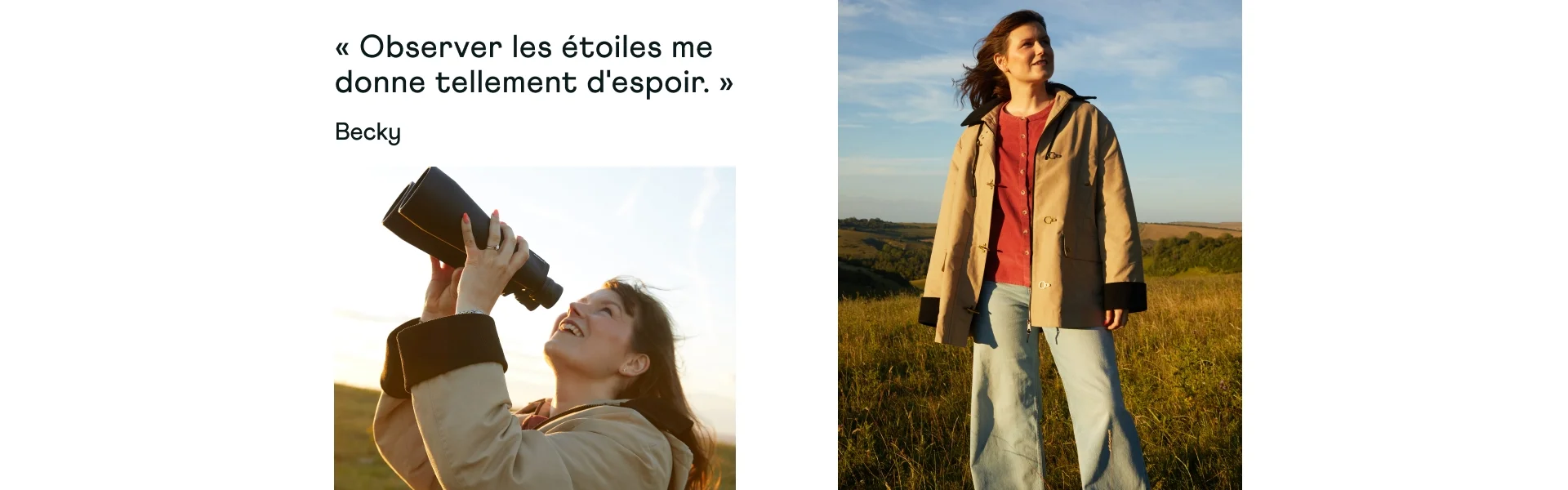 « Observer les étoiles me donne tellement d'espoir. » Becky