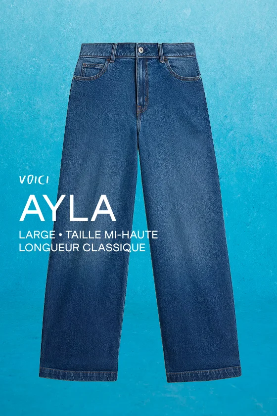 VOICI AYLA LARGE. TAILLE MI-HAUTE. LONGUEUR CLASSIQUE