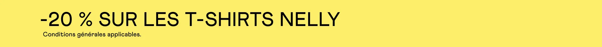-20 % sur les t-shirts NELLY. Conditions générales applicables